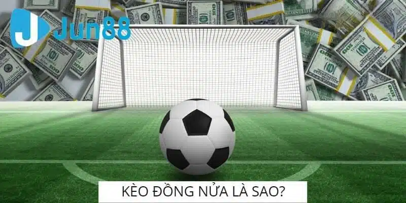 Kèo đồng banh nửa trái