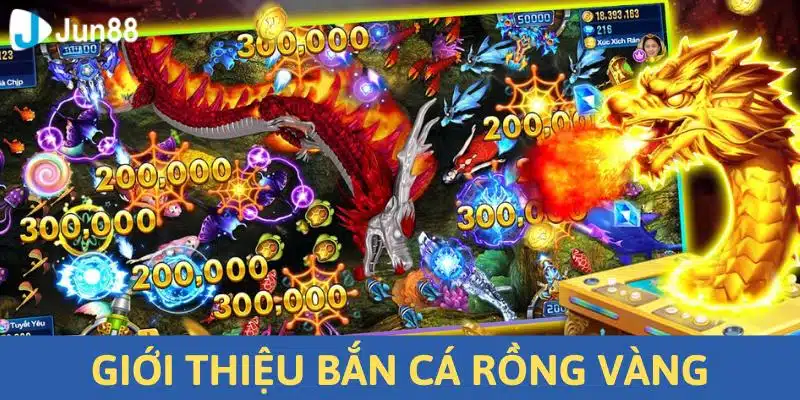 Bắn Cá Rồng Vàng - Trò Chơi Online Sáng Tạo, Tặng Thưởng Lớn