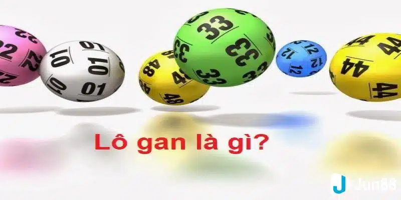 Lô Gan Là Gì? Hướng Dẫn Chơi Lô Hiệu Quả Nhất Cho Tân Thủ