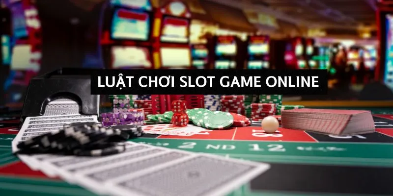 luat-choi-slot-game-online