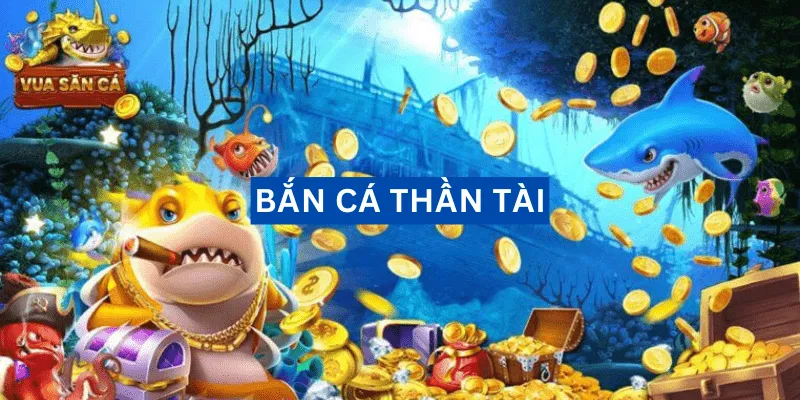 ban-ca-than-tai